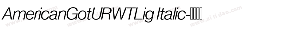 AmericanGotURWTLig Italic字体转换